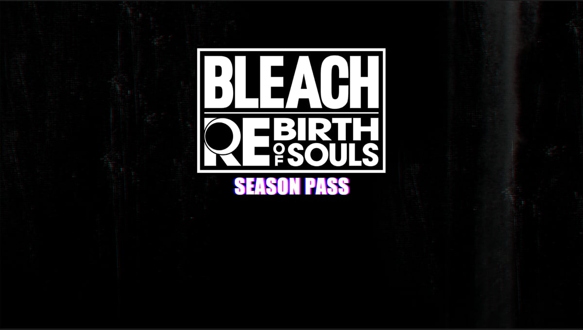 BLEACH Rebirth of Souls - Season Pass