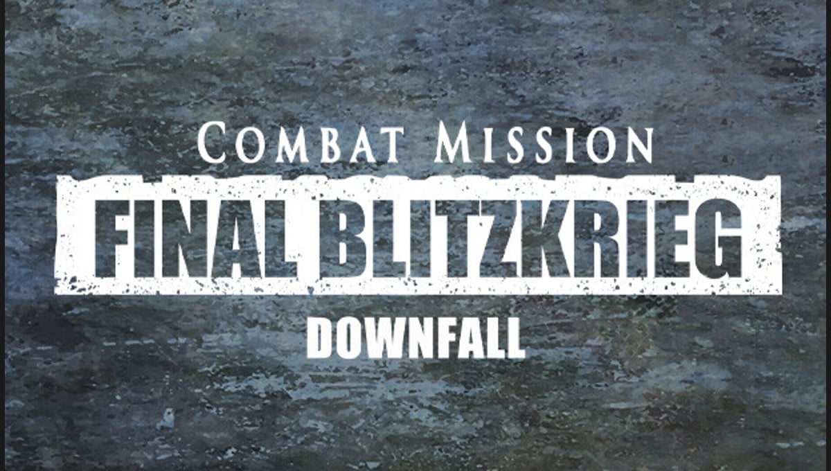 Combat Mission: Final Blitzkrieg - Downfall