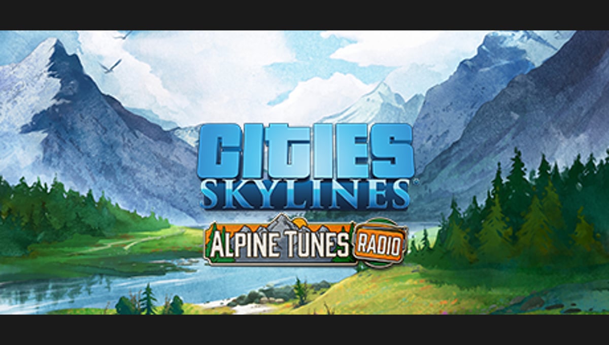 Cities: Skylines - Alpine Tunes Radio