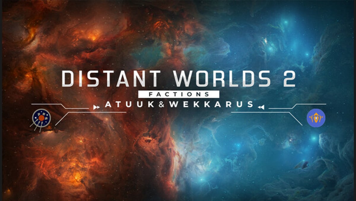 Distant Worlds 2: Factions - Atuuk and Wekkarus