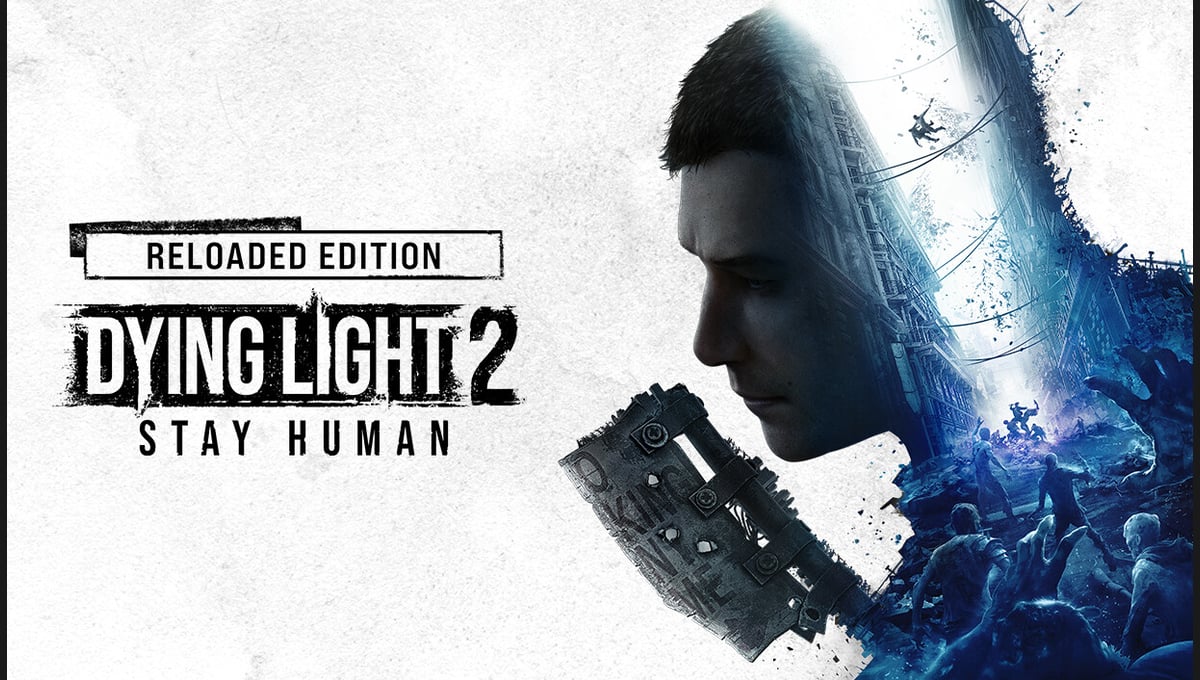 Dying Light 2 Stay Human: Reloaded Edition