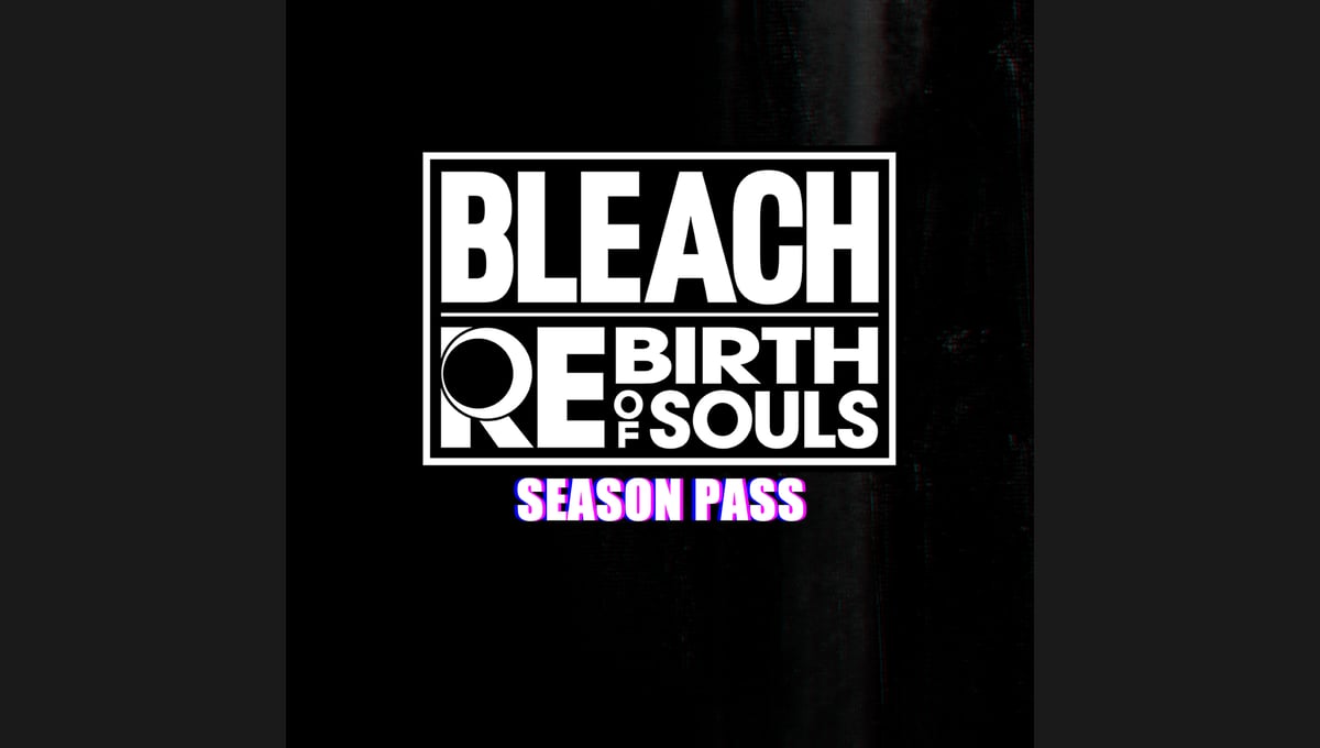 BLEACH Rebirth of Souls - Season Pass