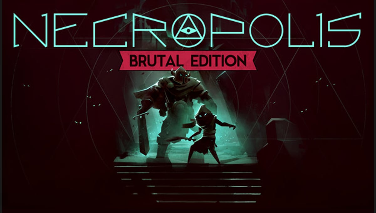 NECROPOLIS: BRUTAL EDITION