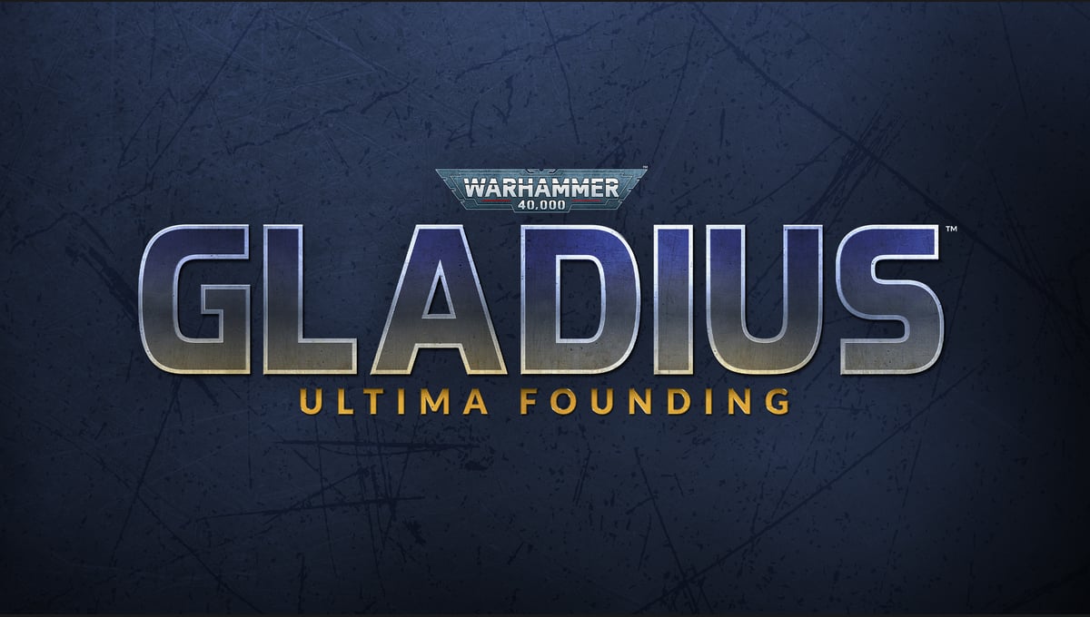 Warhammer 40,000: Gladius - Ultima Founding