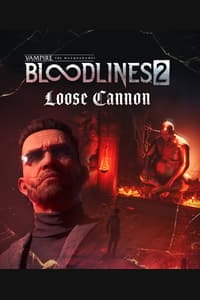 Vampire: The Masquerade® - Bloodlines™ 2 - Loose Cannon