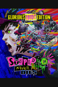 Stupid Never Dies: Glorious Idiot Edition