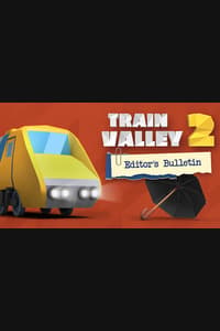 Train Valley 2 - Editor's Bulletin
