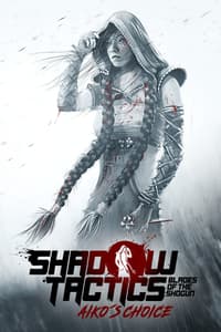 Shadow Tactics: Blades of the Shogun - Aiko's Choice