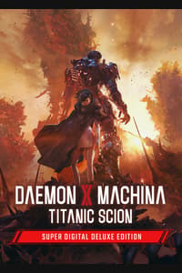 Daemon X Machina: Titanic Scion Super Digital Deluxe Edition