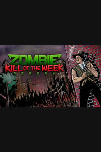 Zombie Kill of the Week - Reborn