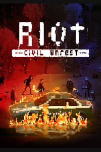 RIOT: Civil Unrest