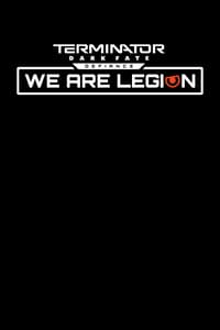 Terminator: Dark Fate - Defiance: We are Legion